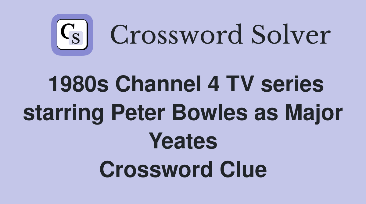 1980s Channel 4 TV series starring Peter Bowles as Major Yeates